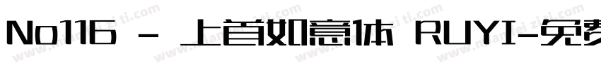 No116 - 上首如意体 RUYI字体转换